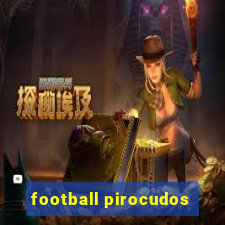 football pirocudos